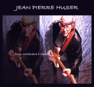 D'un millénaire à l'autre, Jean-Pierre Huser (double CD, 2007)